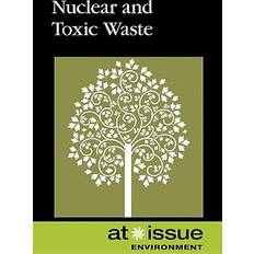 Nuclear and Toxic Waste Stefan Kiesbye 9780737746822