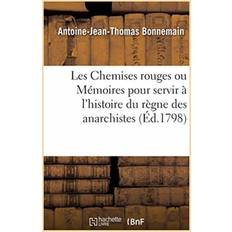 Les Chemises rouges ou Memoires pour servir a l'histoire du regne des anarchistes Bonnemain-A J T 9782329320816 (Hæftet)