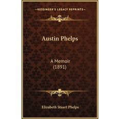 Austin Phelps Elizabeth Stuart Phelps 9781164582557