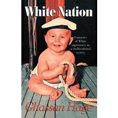 White Nation Ghassan Hage 9781138131903 (Indbundet)