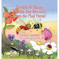 Zumble The Buzzy Bumble Bee Befriends Zoom The Mad Hornet (Hardcover) (Hardcover)