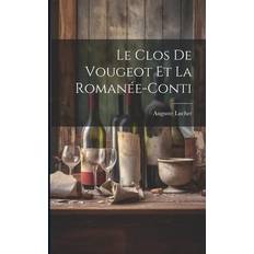 Le Clos de Vougeot et la Romane&#769;e-Conti Auguste Luchet 9781021791467 (Hæftet)