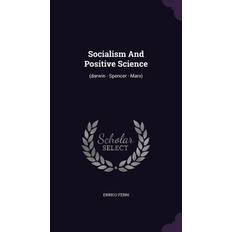 Socialism And Positive Science Enrico Ferri 9781346596594