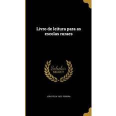 Livro de leitura para as escolas ruraes Joao Felix Pereira 9781373081506