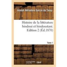 Histoire de la Litterature Hindoui Et Hindoustani. Edition 2, Tome 1 Joseph-Héliodore Garcin de Tassy 9782013340762 (Hæftet)