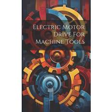 Electric Motor Drive For Machine Tools Anonymous 9781021532503 (Hæftet, 2019)