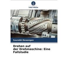 Drehen auf der Drehmaschine: Eine Fallstudie (Häftad)