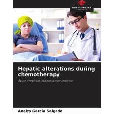 Hepatic alterations during chemotherapy (Geheftet)