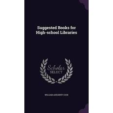 Suggested Books for High-school Libraries William Adelbert Cook 9781347460795 (Indbundet)