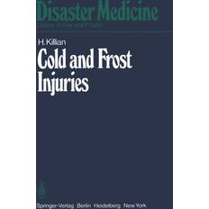 Cold and Frost Injuries Rewarming Damages Biological, Angiological, and Clinical Aspects H. Killian 9783540089919