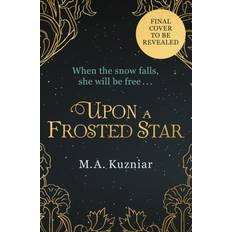 Upon a Frosted Star: A spellbinding fairy tale reimagining of Swan Lake from the bestselling author of Midnight in Everwood to curl up with in winter 2023 (Geheftet)