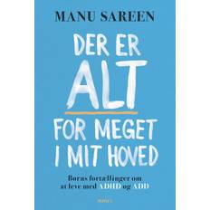 Der er ALT for meget i mit hoved Manu Sareen 9788775930036 (E-bog)