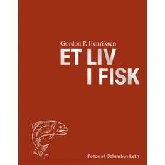 Et liv i fisk Gordon P. Henriksen 9788712065883 (E-bog)