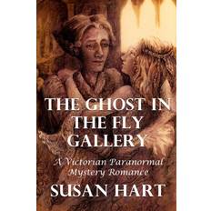 Ghost in the Fly Gallery: A Victorian Paranormal Mystery Romance Susan Hart 9781365064708 (Hæftet)