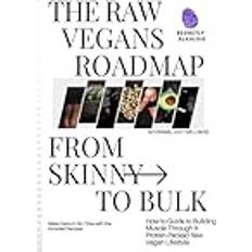 THE RAW VEGANS ROADMAP: FROM SKINNY TO BULK: HOW TO GUIDE TO BUILDING MMUSCLE THROUGH A PROTEIN PACKED RAW VEGAN LIFESTYLE (Häftad, 2019)