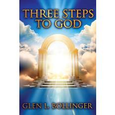 Three Steps To God Glen L. Bollinger 9798989445004 (Hæftet)