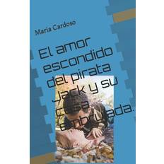 El amor escondido del pirata Jack y su casa embrujada. Maria Elisea Cardoso MC 9781519219374 (Hæftet)