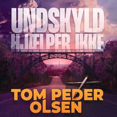 Undskyld hjælper ikke Tom Peder Olsen 9788775961658 (Hæftet)
