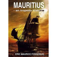 Mauritius en tropeøs historie Eric Maurice Fonsenius (Hæftet)