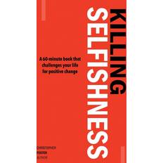 Killing Selfishness (Tapa blanda)