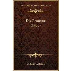 Die Proteine 1900 Wilhelm G Ruppel 9781168409478 (Hæftet)