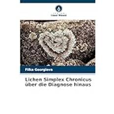 Lichen Simplex Chronicus über die Diagnose hinaus (Geheftet)