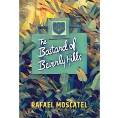 The Bastard of Beverly Hills: A Memoir Rafael Moscatel 9798987906163