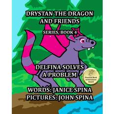 Drystan the Dragon and Friends Series Book 4: Delfina Solves a Problem Janice Spina 9781732528895 (Hæftet)