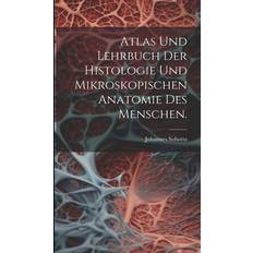 Atlas und Lehrbuch der Histologie und mikroskopischen Anatomie des Menschen. Johannes Sobotta 9781020564680