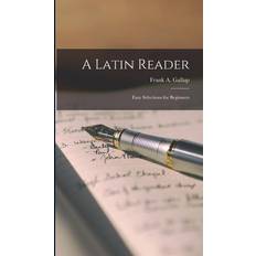 A Latin Reader Frank A Gallup 9781015805477 (Indbundet)