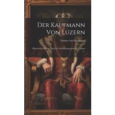 Der Kaufmann Von Luzern Gustav Von Heeringen 9781020448799 (Indbundet)