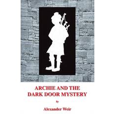 Archie and the Dark Door Mystery Alexander Weir 9783748270447 (Hæftet)