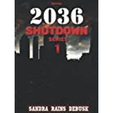 Spirit Says 2036 Shutdown Shutdown Series Book 1 Sandra Rains Debusk 9798488510098 (Hæftet)