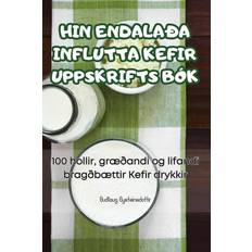 Hin Endalaña Influtta Kefir Uppskrifts Bók (Paperback) (Paperback, 2020)