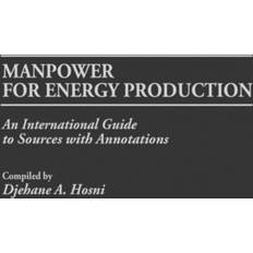 Manpower for Energy Production Djehane A. Hosni 9780313250897