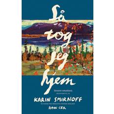 Så tog jeg hjem Karin Smirnoff (E-bok)