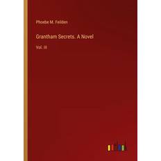 Grantham Secrets. A Novel (Geheftet)