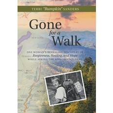 Libros Gone for a Walk: One Woman's Revealing Discovery of Forgiveness, Healing, and Hope While Hiking the Appalachian Trail