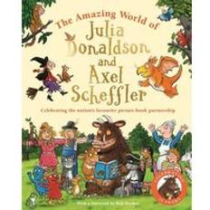 The Amazing World of Julia Donaldson and Axel Scheffler (Hardcover)