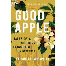 Books Good Apple Tales Of A Southern Evangelical In New York