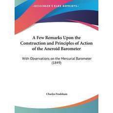 A Few Remarks Upon The Construction And Principles Of Action Of The Aneroid Barometer Charles Frodsham 9781161756944 (Indbundet)