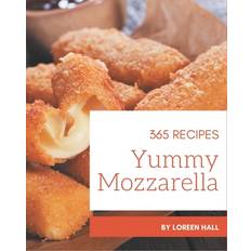 365 Yummy Mozzarella Recipes Loreen Hall 9798689798530 (Hæftet)