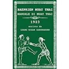 Baeprien Muay Thai: Manuale di Muay Thai 1923 (Geheftet)