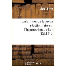 Calomnies de la presse reactionnaire sur l'insurrection de juin, releve exact des mensonges BORIE-V 9782013079235 (Hæftet)