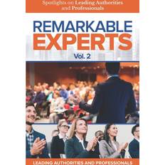 Remarkable Experts: Spotlights on Leading Authorities and Professionals Vol. 2