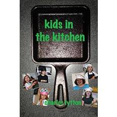 Kids in the Kitchen Charles Lytton 9780692361726 (Hæftet)