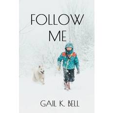 Follow Me Gail Bell 9780578950631 (Hæftet)