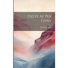 Digte Af Per Gynt Theodor Caspari 9781021701534