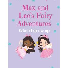 Max and Lee's Fairy Adventures Leanna Harrison 9798484432967