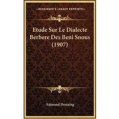 Etude Sur Le Dialecte Berbere Des Beni Snous 1907 Edmond Destaing 9781166869816 (Hæftet)